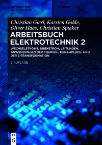 Titelbild: Wechselströme, Drehstrom, Leitungen, Anwendungen der Fourier-, der Laplace- und der z-Transformation 2nd edition 9783110672527