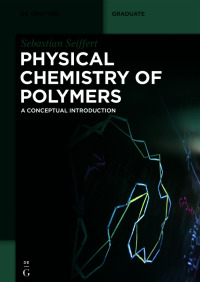 Imagen de portada: Physical Chemistry of Polymers 1st edition 9783110672800