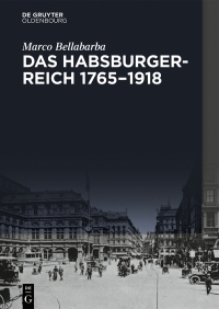 Cover image: Das Habsburgerreich 1765–1918 1st edition 9783110674880