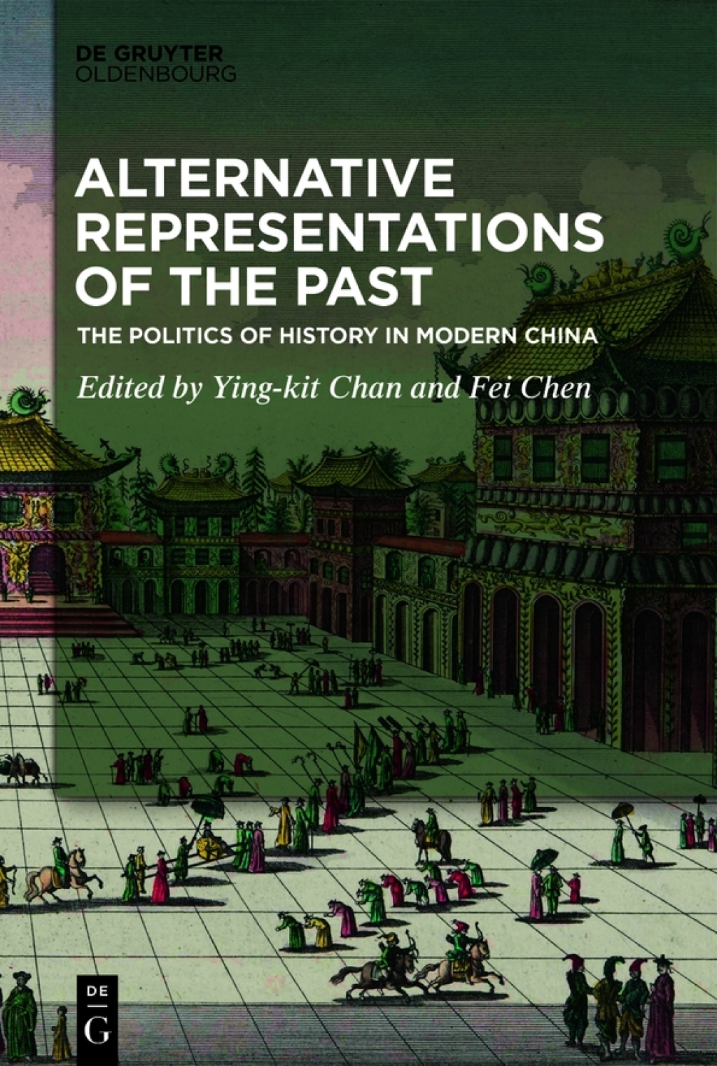 Alternative Representations of the Past The Politics of History in Modern China 1st Edition