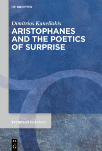 表紙画像: Aristophanes and the Poetics of Surprise 1st edition 9783110676983