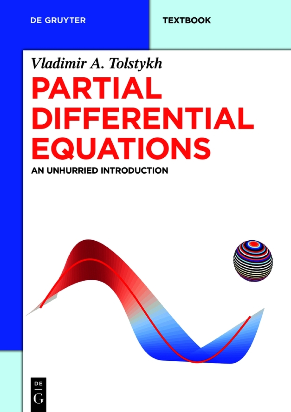 Partial Differential Equations An Unhurried Introduction 1st Edition