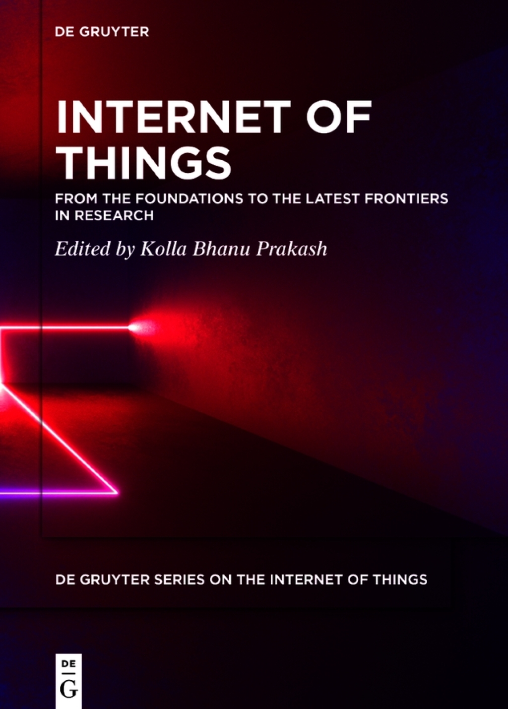 Internet of Things From the Foundations to the Latest Frontiers in Research 1st Edition