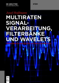 Imagen de portada: Multiraten Signalverarbeitung, Filterbänke und Wavelets 1st edition 9783110678857