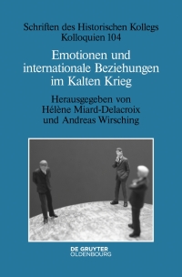 Imagen de portada: Emotionen und internationale Beziehungen im Kalten Krieg 1st edition 9783110679540