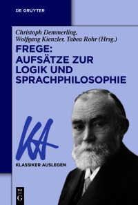 Cover image: Frege: Aufsätze zur Logik und Sprachphilosophie 1st edition 9783110681116