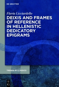 Cover image: Deixis and Frames of Reference in Hellenistic Dedicatory Epigrams 1st edition 9783110681598