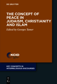 صورة الغلاف: The Concept of Peace in Judaism, Christianity and Islam 1st edition 9783110681932