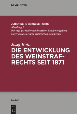 Imagen de portada: Die Entwicklung des deutschen Weinstrafrechts seit 1871 1st edition 9783110682786