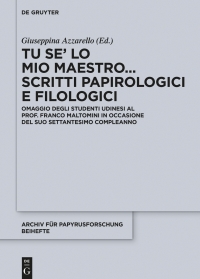 Cover image: Tu se’ lo mio maestro... Scritti papirologici e filologici 1st edition 9783110683011