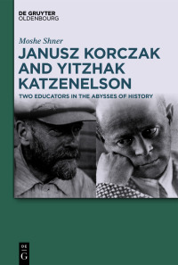 表紙画像: Janusz Korczak and Yitzhak Katzenelson 1st edition 9783110683745