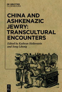 Immagine di copertina: China and Ashkenazic Jewry: Transcultural Encounters 1st edition 9783110683776