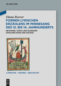 Titelbild: Formen lyrischen Erzählens im Minnesang des 12. bis 14. Jahrhunderts 1st edition 9783110683349