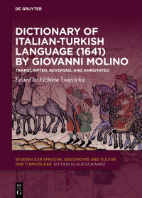 Immagine di copertina: Dictionary of Italian-Turkish Language (1641) by Giovanni Molino 1st edition 9783110684797