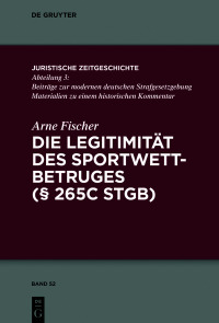 Cover image: Die Legitimität des Sportwettbetrugs (§ 265c StGB) 1st edition 9783110686135