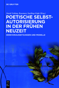 Omslagafbeelding: Poetische Selbstautorisierung in der Frühen Neuzeit 1st edition 9783110686531