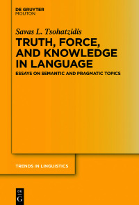 Cover image: Truth, Force, and Knowledge in Language 1st edition 9783110687507