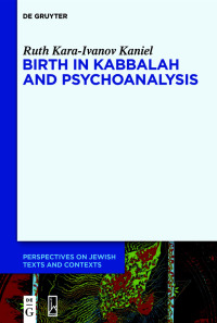 Imagen de portada: Birth in Kabbalah and Psychoanalysis 1st edition 9783110687491