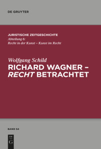 Cover image: Richard Wagner - recht betrachtet 1st edition 9783110689372