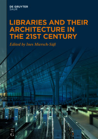 صورة الغلاف: Libraries and Their Architecture in the 21st Century 1st edition 9783110689433