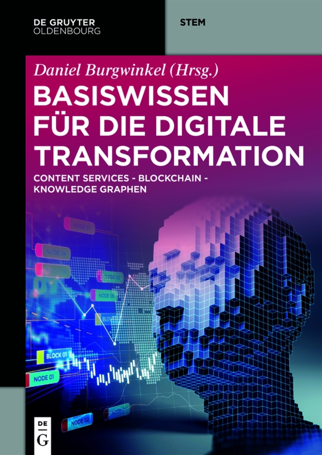 Basiswissen für die Digitale Transformation Content Services – Blockchain – Knowledge Graphen 1st Edition