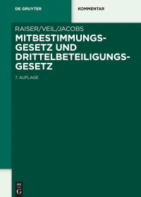 Cover image: Mitbestimmungsgesetz und Drittelbeteiligungsgesetz 7th edition 9783110601572
