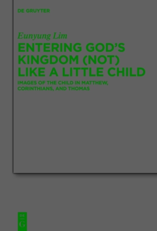 Cover image: Entering God’s Kingdom (Not) Like A Little Child 1st edition 9783110694987