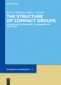 Immagine di copertina: The Structure of Compact Groups 4th edition 9783110695953