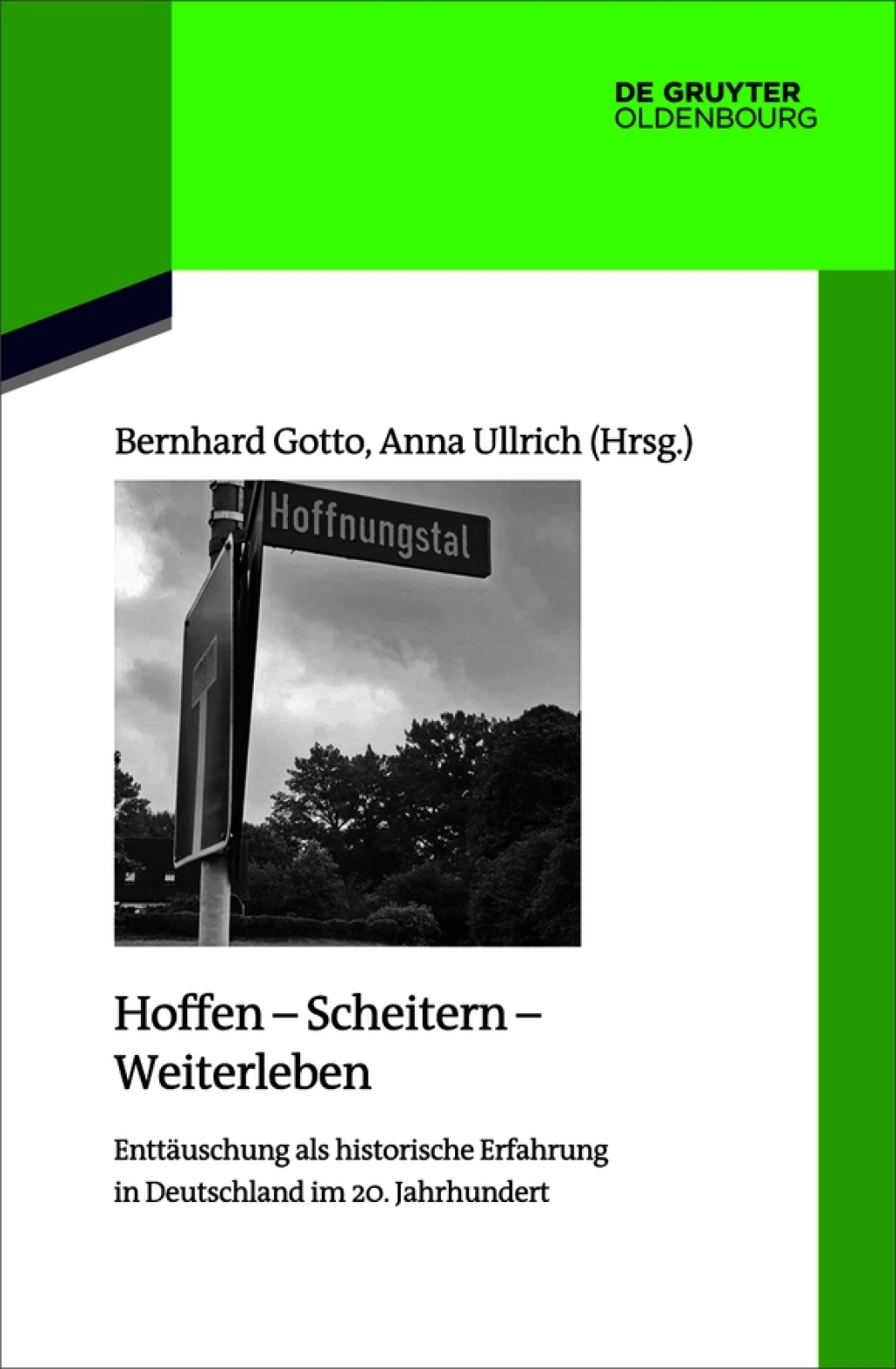 Hoffen – Scheitern – Weiterleben Enttäuschung als historische Erfahrung in Deutschland im 20. Jahrhundert 1st Edition