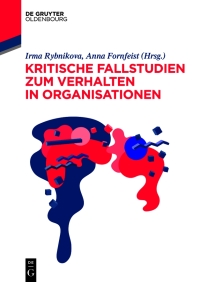 Imagen de portada: Kritische Fallstudien zum Verhalten in Organisationen 1st edition 9783110697292