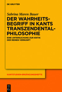 Cover image: Der Wahrheitsbegriff in Kants Transzendentalphilosophie 1st edition 9783110697773