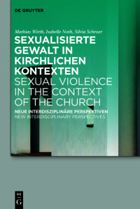 Cover image: Sexualisierte Gewalt in kirchlichen Kontexten | Sexual Violence in the Context of the Church 1st edition 9783110699043