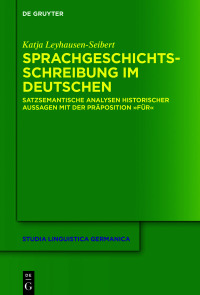 Imagen de portada: Sprachgeschichtsschreibung im Deutschen 1st edition 9783110699517
