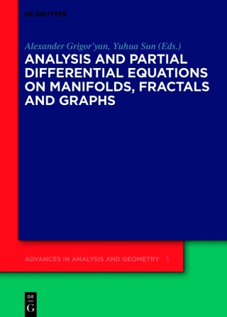 Cover image: Analysis and Partial Differential Equations on Manifolds, Fractals and Graphs 1st edition 9783110700633