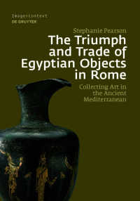 صورة الغلاف: The Triumph and Trade of Egyptian Objects in Rome 1st edition 9783110700404