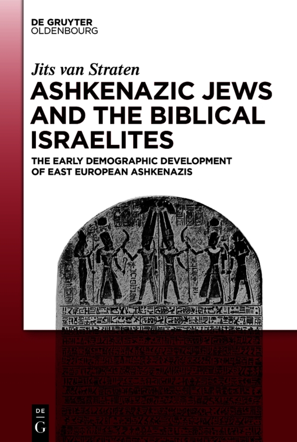 Ashkenazic Jews and the Biblical Israelites The Early Demographic Development of East European Ashkenazis 1st Edition