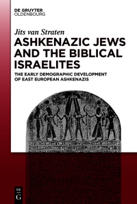 Cover image: Ashkenazic Jews and the Biblical Israelites 1st edition 9783110701289