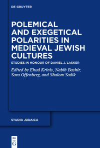 Imagen de portada: Polemical and Exegetical Polarities in Medieval Jewish Cultures 1st edition 9783110700626