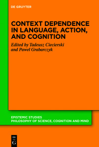 صورة الغلاف: Context Dependence in Language, Action, and Cognition 1st edition 9783110702071