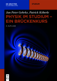 Cover image: Physik im Studium – Ein Brückenkurs 3rd edition 9783110703924
