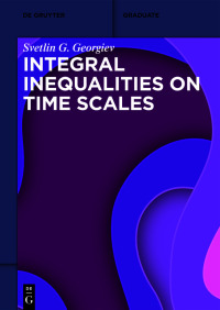 表紙画像: Integral Inequalities on Time Scales 1st edition 9783110705508