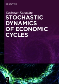 Cover image: Stochastic Dynamics of Economic Cycles 1st edition 9783110706987