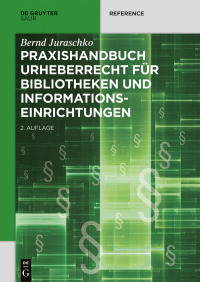 Cover image: Praxishandbuch Urheberrecht für Bibliotheken und Informationseinrichtungen 2nd edition 9783110707502