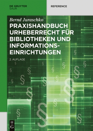Cover image: Praxishandbuch Urheberrecht für Bibliotheken und Informationseinrichtungen 2nd edition 9783110707502