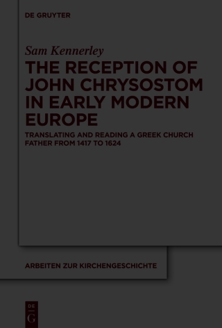 Immagine di copertina: The Reception of John Chrysostom in Early Modern Europe 1st edition 9783110708844
