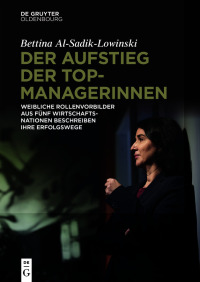 表紙画像: Der Aufstieg der Topmanagerinnen 1st edition 9783110709094