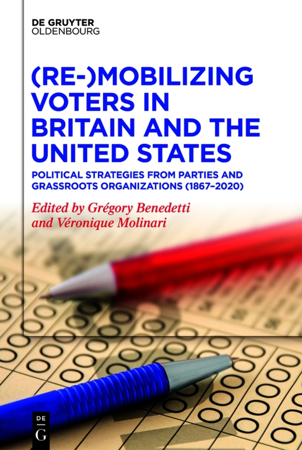 (Re-)Mobilizing Voters in Britain and the United States Political Strategies from Parties and Grassroots Organisations (1867–2020) 1st Edition