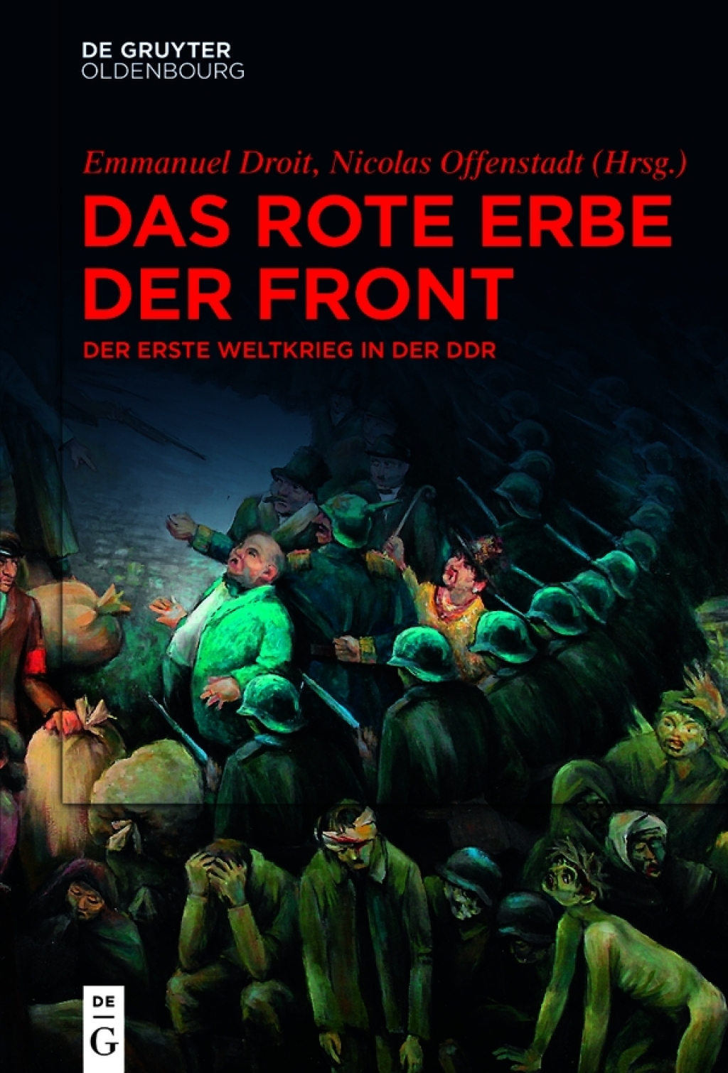 Das rote Erbe der Front Der Erste Weltkrieg in der DDR 1st Edition