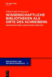 Immagine di copertina: Wissenschaftliche Bibliotheken als Orte des Schreibens 1st edition 9783110711905