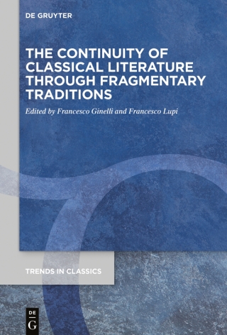 Cover image: The Continuity of Classical Literature Through Fragmentary Traditions 1st edition 9783110700374